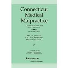 Connecticut Medical Malpractice: A Manual of Practice and Procedure
