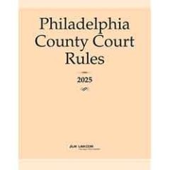 Philadelphia County Court Rules 2025