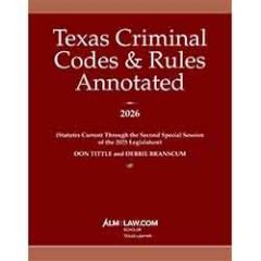 Texas Criminal Codes & Rules Annotated