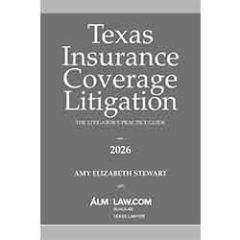 Texas Insurance Coverage Litigation: The Litigator's Practice Guide