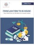 Transitioning from a law firm to in-house counsel is a rewarding journey for many with unexpected turns. This white paper explores 5 tips to be a successful, new in-house lawyer.