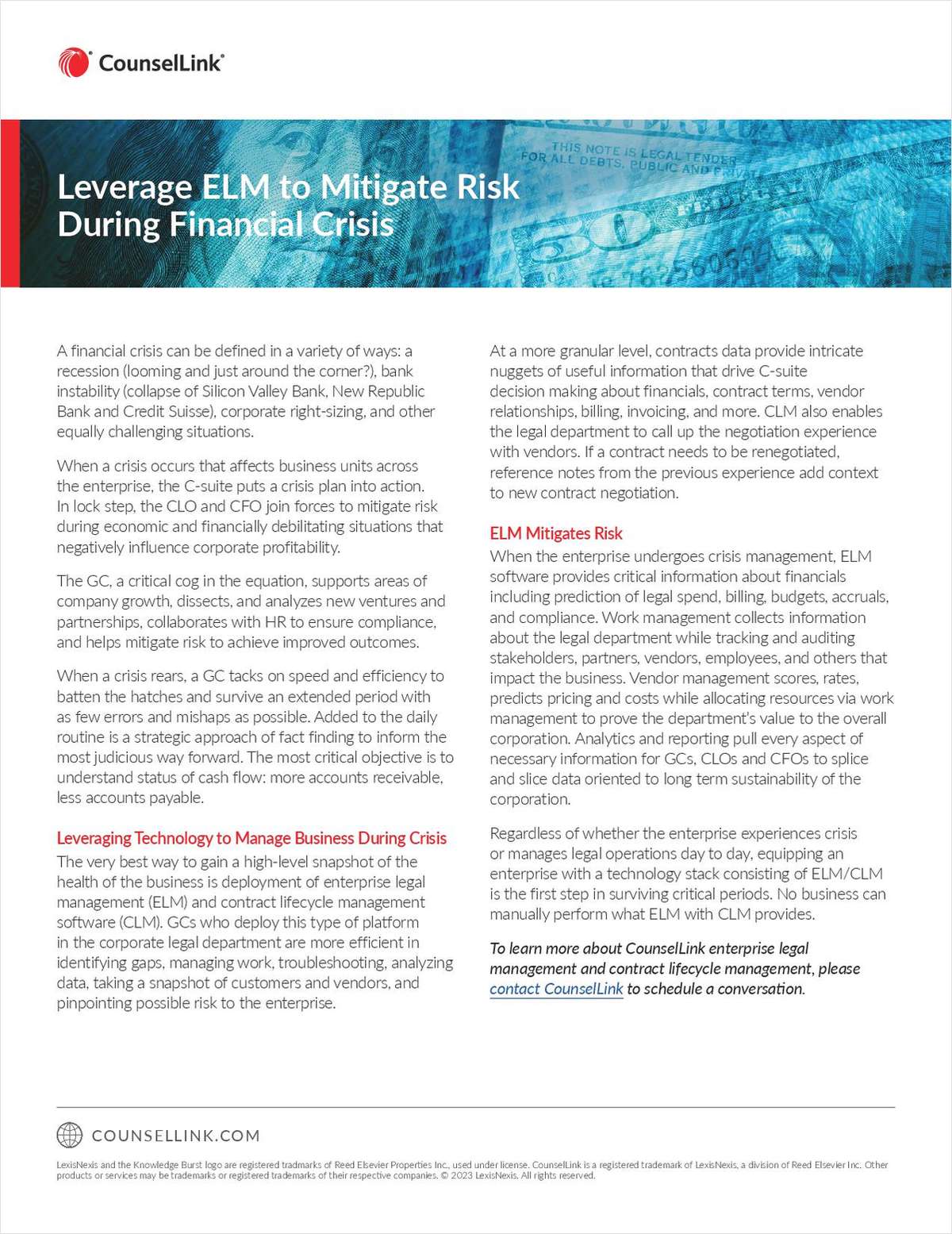 Whether your enterprise experiences a crisis, faces financial headwinds or manages legal operations day to day, download this white paper and discover how enterprise legal management (ELM) and contract lifecycle management (CLM) work in lockstep to mitigate risk and provide a snapshot of business health.