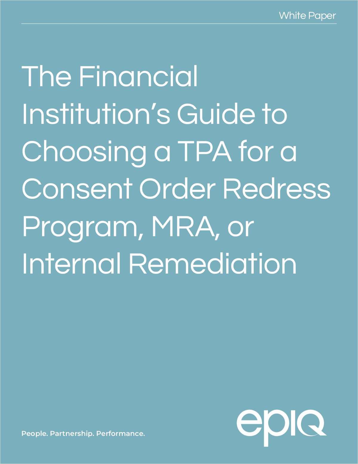 Download this white paper and learn key considerations for choosing a TPA for a consent order redress program, MRA, or internal remediation.