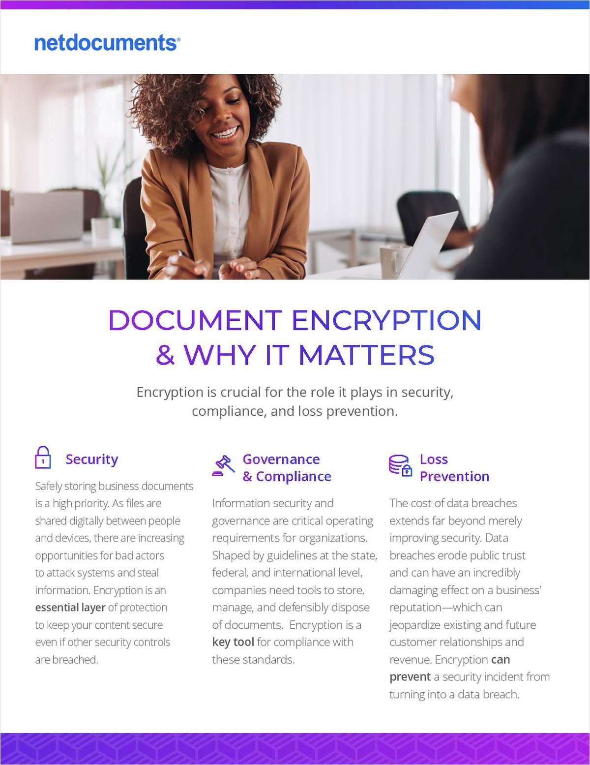 Encryption is crucial for the role it plays in security, compliance and loss prevention. Download this white paper to learn how your firm can ensure compliance and client safety with the proper document management system.