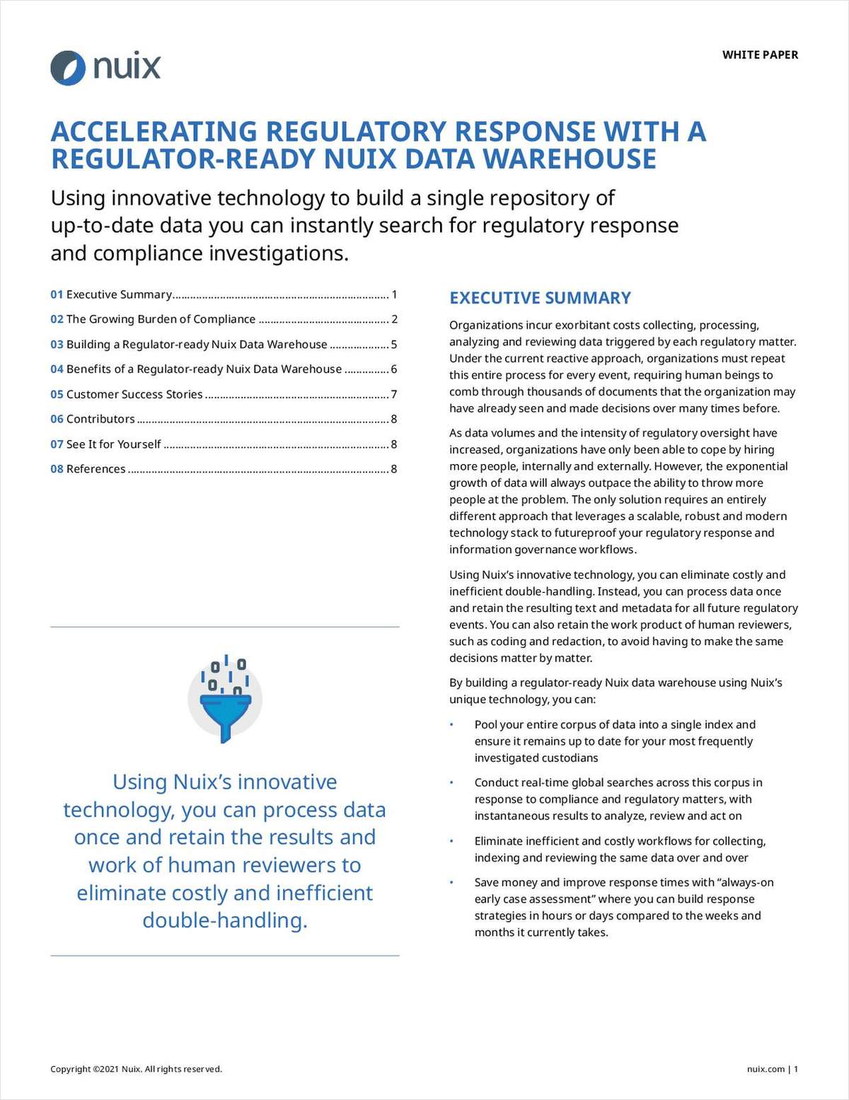 Download this white paper and learn how to use innovative technology to build a single repository of up-to-date data to instantly search for regulatory response and compliance investigations.