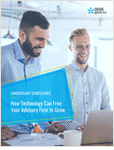 White Paper: How Technology Can Free Your Advisory Firm to Grow