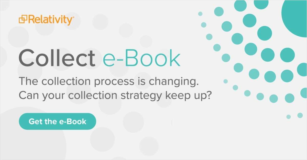 The data collection process is changing. How can you manage all these changes without incurring high costs or unnecessary risk? This interactive eBook will show you how to put together a robust, repeatable and defensible collection plan.
